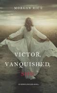 Victor, Vanquished, Son (Of Crowns and Glory-Book 8) di Morgan Rice edito da Morgan Rice