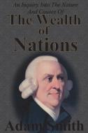 An Inquiry Into The Nature And Causes Of The Wealth Of Nations di Adam Smith edito da Chump Change