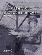 Unexplained Mysterious Disappearances di Kevin Walker edito da ROURKE EDUC MEDIA