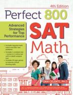 Perfect 800: SAT Math, Advanced Strategies for Top Performance di Dan Celenti edito da PRUFROCK PR