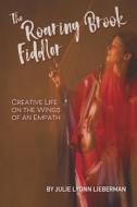 The Roaring Brook Fiddler di Julie Lyonn Lieberman edito da BOOKBABY