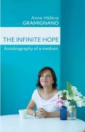 The Infinite Hope di Anne-Helene Gramignano edito da Lulu.com