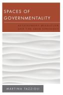 Spaces of Governmentality di Tazzioli edito da RLI