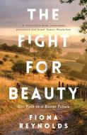The Fight for Beauty di Fiona Reynolds edito da Oneworld Publications