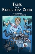 Tales of a Barristers' Clerk di Stephen Ward, Frank Parsliffe edito da CHOIR PR