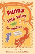 Funny Folk Tales For Children di Allison Galbraith edito da The History Press Ltd