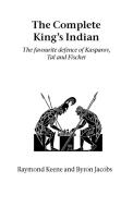 The Complete King's Indian di Raymond Keene, Byron Jacobs edito da Hardinge Simpole
