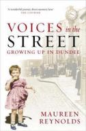 Voices in the Street di Maureen Reynolds edito da Black and White Publishing