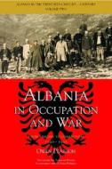 Albania in Occupation and War di Owen Pearson edito da PAPERBACKSHOP UK IMPORT