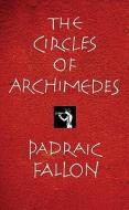 The Circles of Archimedes di Padraic Fallon edito da CARCANET PR LTD