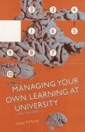 Managing Your Own Learning at University di Aidan Moran edito da UNIV COLLEGE DUBLIN PR