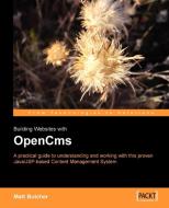 Building Websites with Opencms di Matt Butcher edito da Packt Publishing