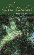 The Green Parakeet di Desmond Graham edito da Flambard Press