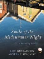 Smile of a Midsummer Night di Lars Gustafsson, Agneta Blomqvist edito da The Armchair Traveller at the Bookhaus