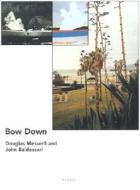 Bow Down di Douglas Messerli edito da Green Integer