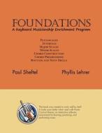 Foundations: A Keyboard Musicianship Enrichment Program di Paul Sheftel, Phyllis Lehrer edito da YBK PUBL INC