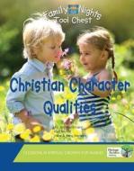 Christian Character Qualities di Jim Weidmann, Kurt Bruner edito da Heritage Builders