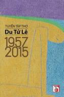 Tuyen Tap Tho 1957-2015 di Le Tu Du edito da Ht Productions