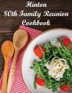 80th Hinton Family Reunion Cookbook edito da LIGHTNING SOURCE INC