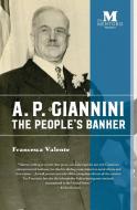A. P. Giannini di Francesca Valente edito da Barbera Foundation Inc