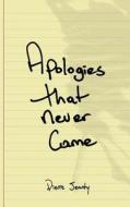 Apologies That Never Came di Jeanty Pierre A Jeanty edito da Jeanius Publishing Llc