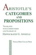 Aristotle's Categories And Propositions di Aristotle edito da Thomas More College Press