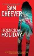 Homicidal Holiday di Sam Cheever edito da BOOKLOCKER.COM INC