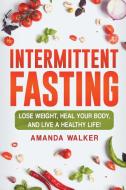 Intermittent Fasting di Amanda Walker edito da Lizard Publishing