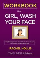 WORKBOOK For Girl, Wash Your Face di Timeline Publishers, Rachel Hollis WorkBook edito da Timeline Publisher