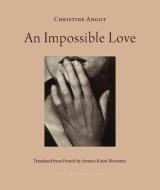 An Impossible Love di Christine Angot edito da ARCHIPELAGO BOOKS