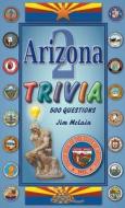 Arizona Trivia 2 di Jim McLain edito da Book Services US