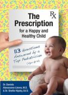 The Prescription for a Happy and Healthy Child di Daniela Atanassova-Lineva, Shellie Hipsky edito da Aurora Corialis Publishing
