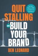 Quit Stalling and Build Your Brand Quit Stalling and Build Your Brand