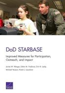 Dod Starbase: Improved Measures for Participation, Outreach, and Impact di Jennie W. Wenger, Esther M. Friedman, Erin N. Leidy edito da RAND CORP