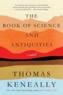 The Book of Science and Antiquities di Thomas Keneally edito da ATRIA