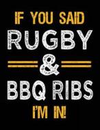 If You Said Rugby & BBQ Ribs I'm in: Sketch Books for Kids - 8.5 X 11 di Dartan Creations edito da Createspace Independent Publishing Platform