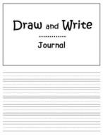 Draw and Write Journal: Diary Stories Writing Lined Diary Notebook with Blank Drawing Boxes, Write and Doodle, Drawing Notepad Book di Narika Publishing edito da Createspace Independent Publishing Platform