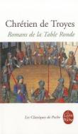 Romans de La Table Ronde di Chretien de Troyes edito da LIVRE DE POCHE