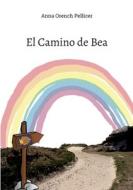 El Camino de Bea di Anna Orench Pellicer edito da Books on Demand