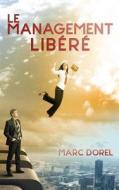 Le Management Libere di Marc Dorel edito da Editions Helene Jacob