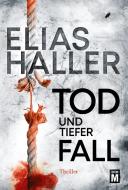 Tod und tiefer Fall di Elias Haller edito da Edition M