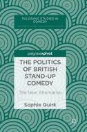 The Politics of British Stand-up Comedy di Sophie Quirk edito da Springer-Verlag GmbH