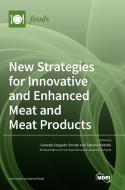 New Strategies for Innovative and Enhanced Meat and Meat Products edito da MDPI AG