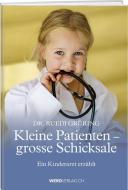 Kleine Patienten, grosse Schicksale di Ruedi Grüring edito da Werd Weber Verlag AG