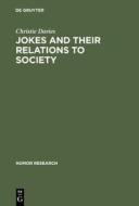 Jokes and their Relations to Society di Christie Davies edito da De Gruyter Mouton