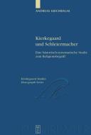 Kierkegaard und Schleiermacher di Andreas Krichbaum edito da De Gruyter