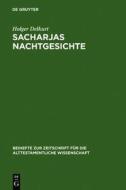 Sacharjas Nachtgesichte: Zur Aufnahme Und Abwandlung Prophetischer Traditionen di Holger Delkurt edito da Walter de Gruyter