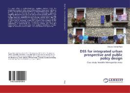 DSS for integrated urban prospective and public policy design di Claudia Cristina Rave edito da LAP Lambert Academic Publishing
