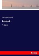 Roebuck : di Charles Wells Russell edito da hansebooks