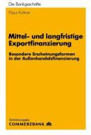 Mittel- und Langfristige Exportfinanzierung di Klaus Kuttner edito da Gabler Verlag